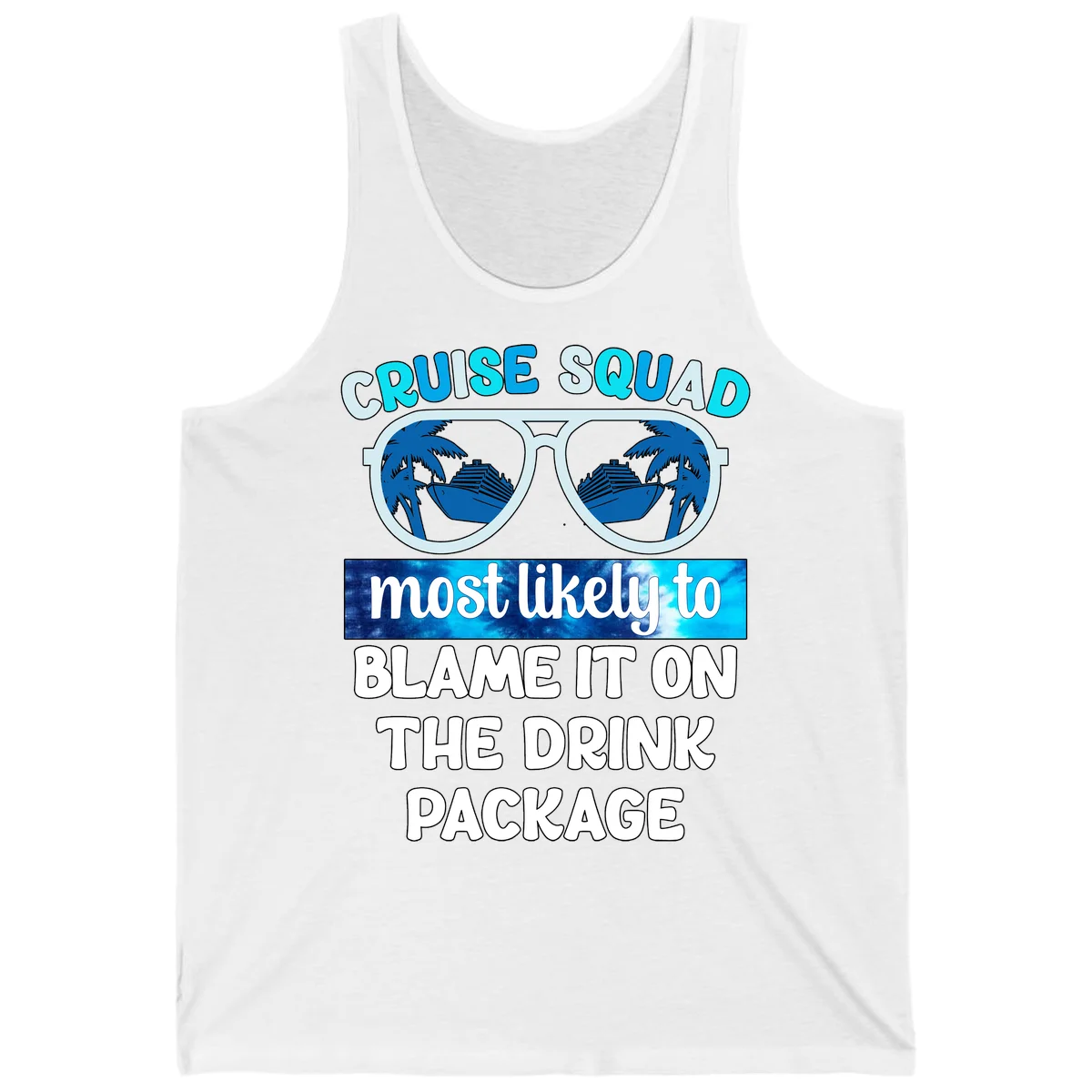 Cruise Squad Blame It On The Drink Package Tank in White
