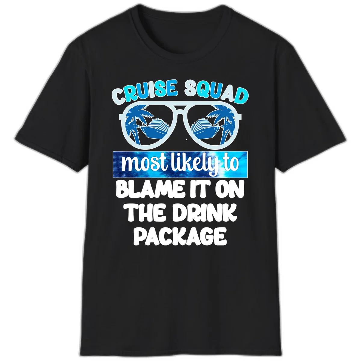 Cruise Squad Blame It On The Drink Package T-Shirt in Black