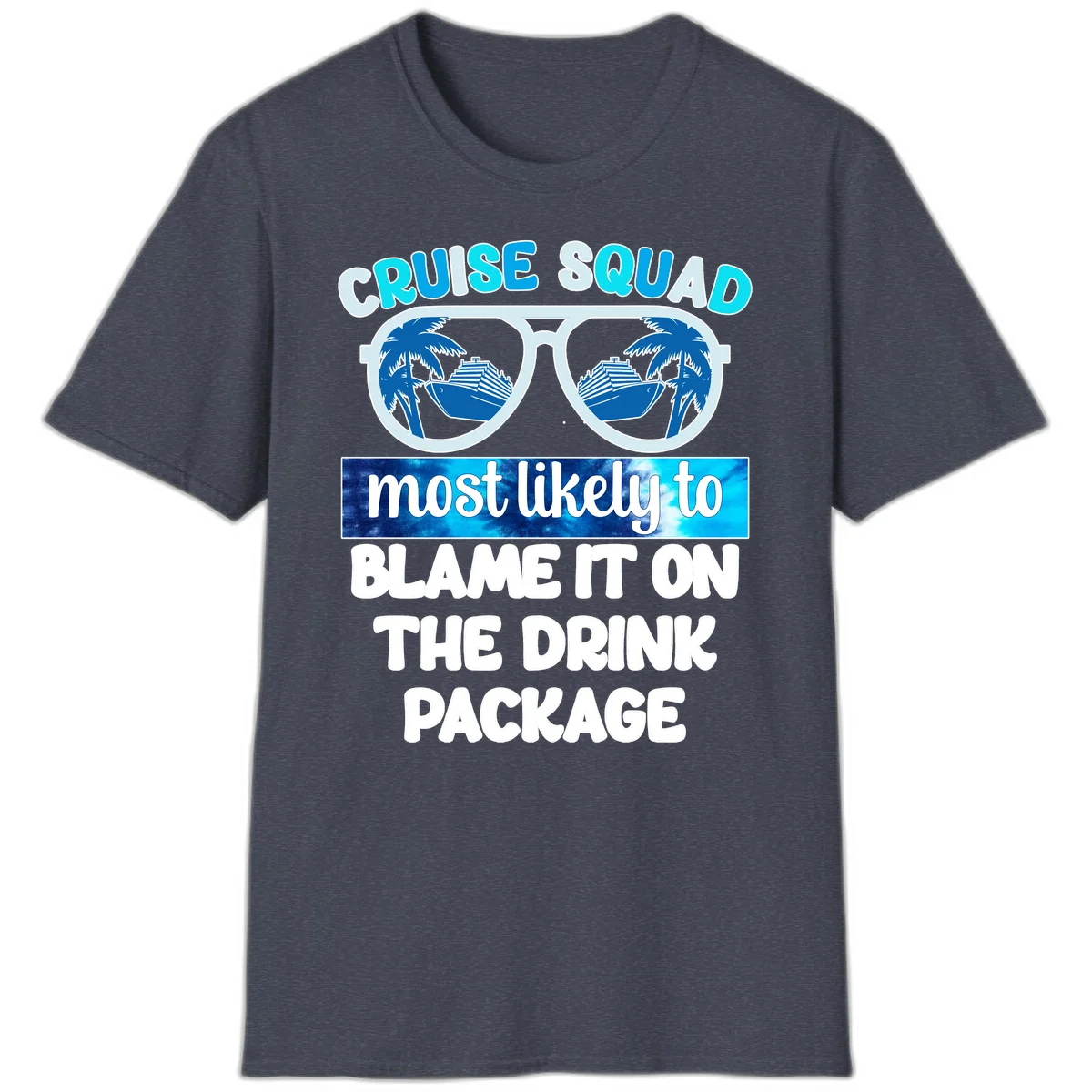 Cruise Squad Blame It On The Drink Package T-Shirt in Heather Navy