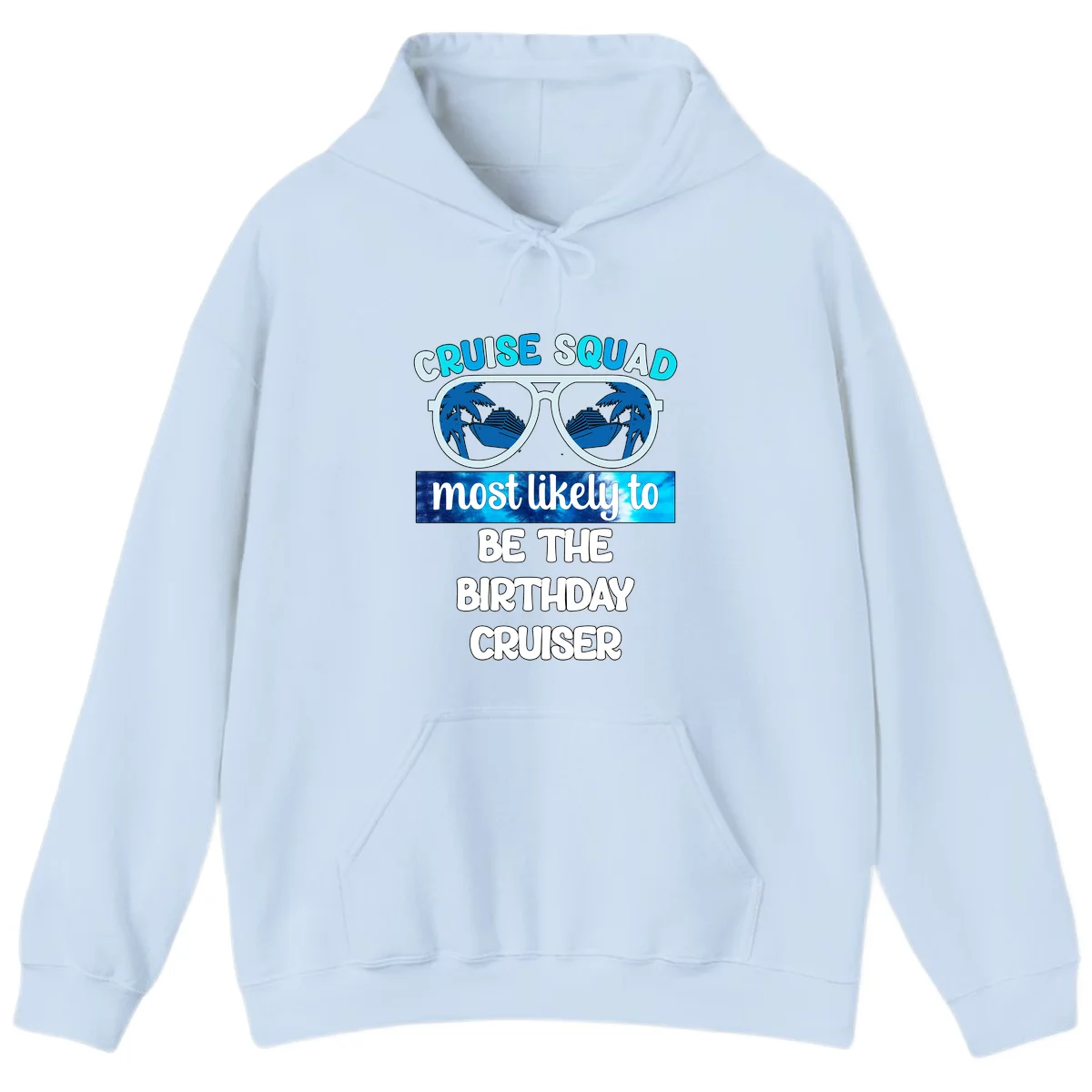Cruise Squad Birthday Vibes Cruise Hoodie in Light Blue
