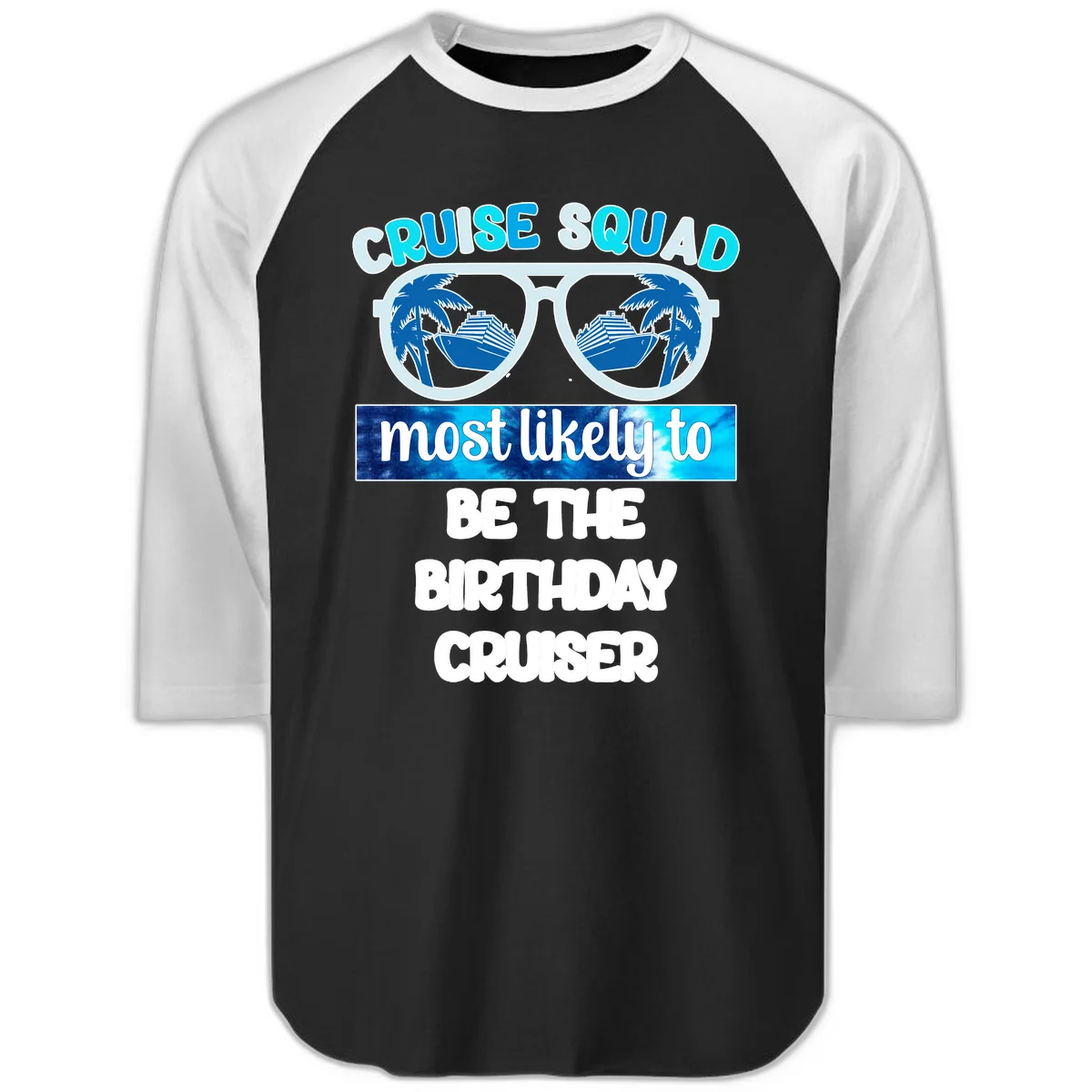 Cruise Squad Birthday Vibes Raglan 3/4 Tee in Black White