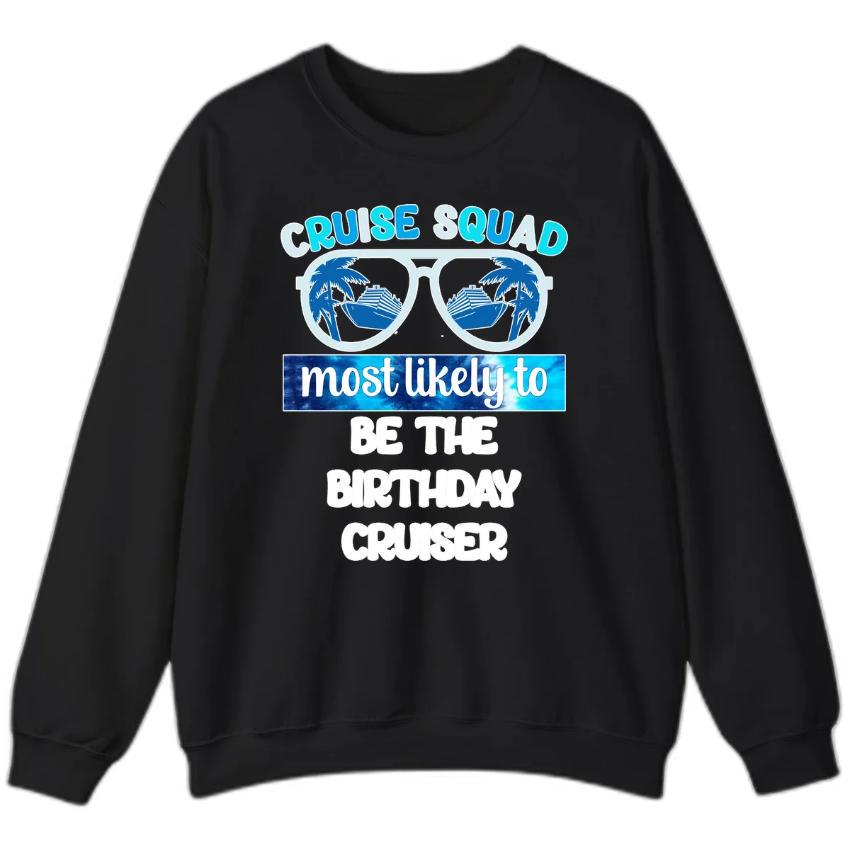 Cruise Squad Birthday Vibes Cruise Sweatshirt in Black