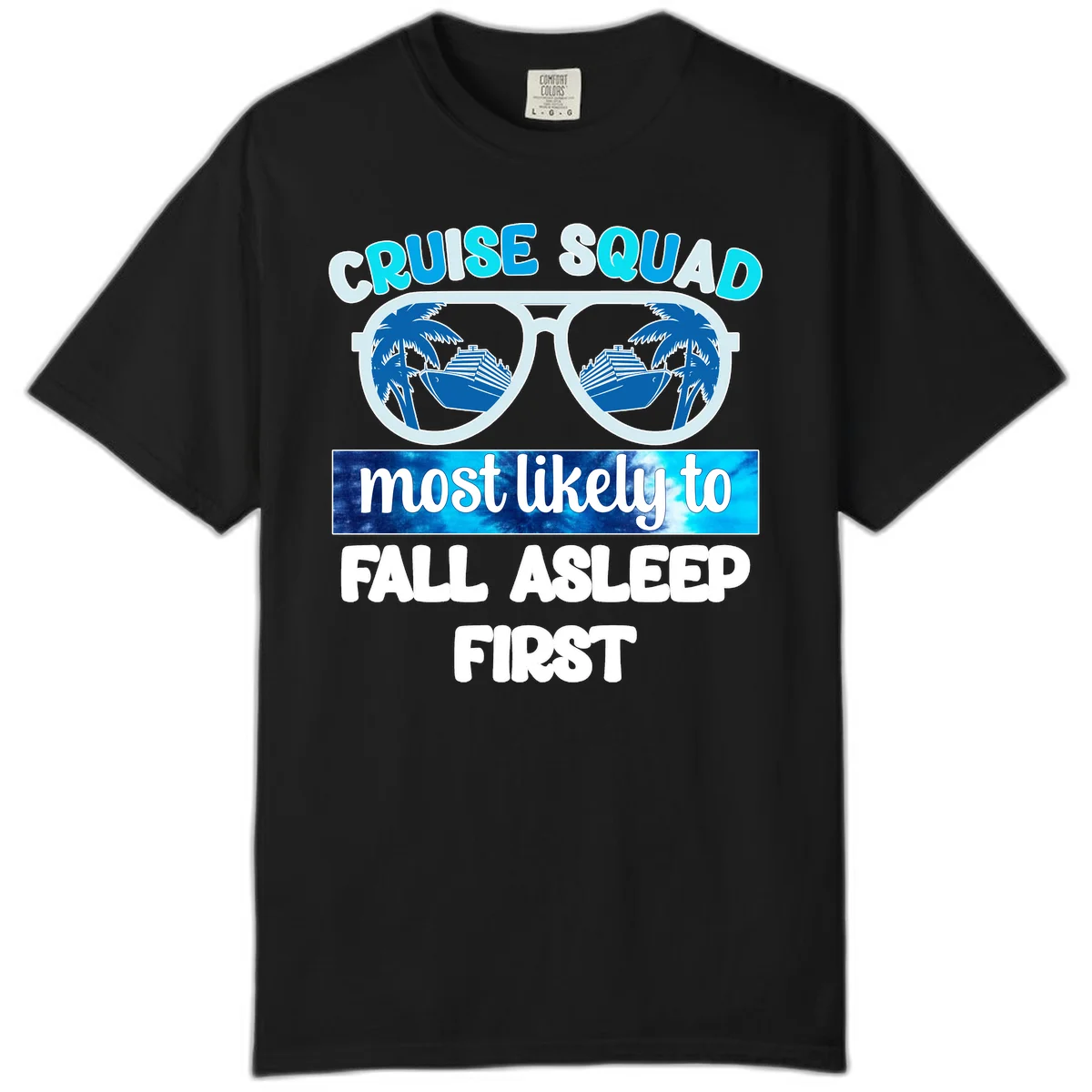 Cruise Squad Most Likely To Fall Asleep First Comfort Color in Black