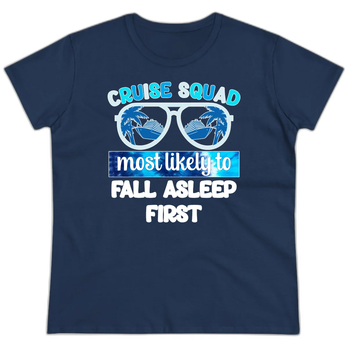Cruise Squad Most Likely To Fall Asleep First Ladies Tee in Navy