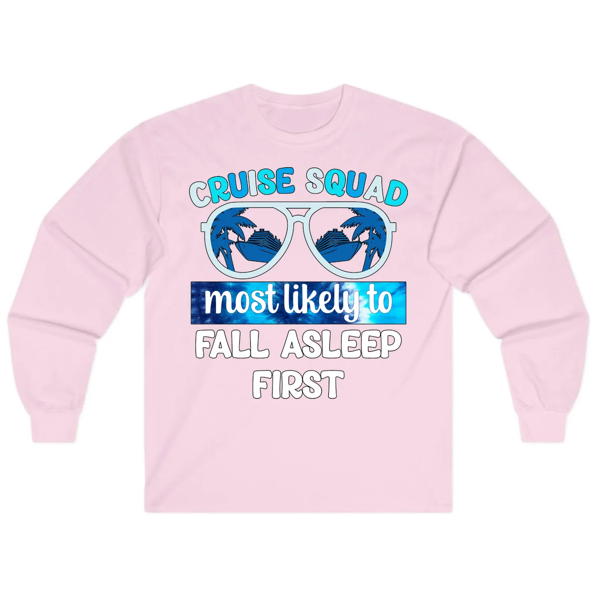 Cruise Squad Most Likely To Fall Asleep First Long Sleeve in Light Pink
