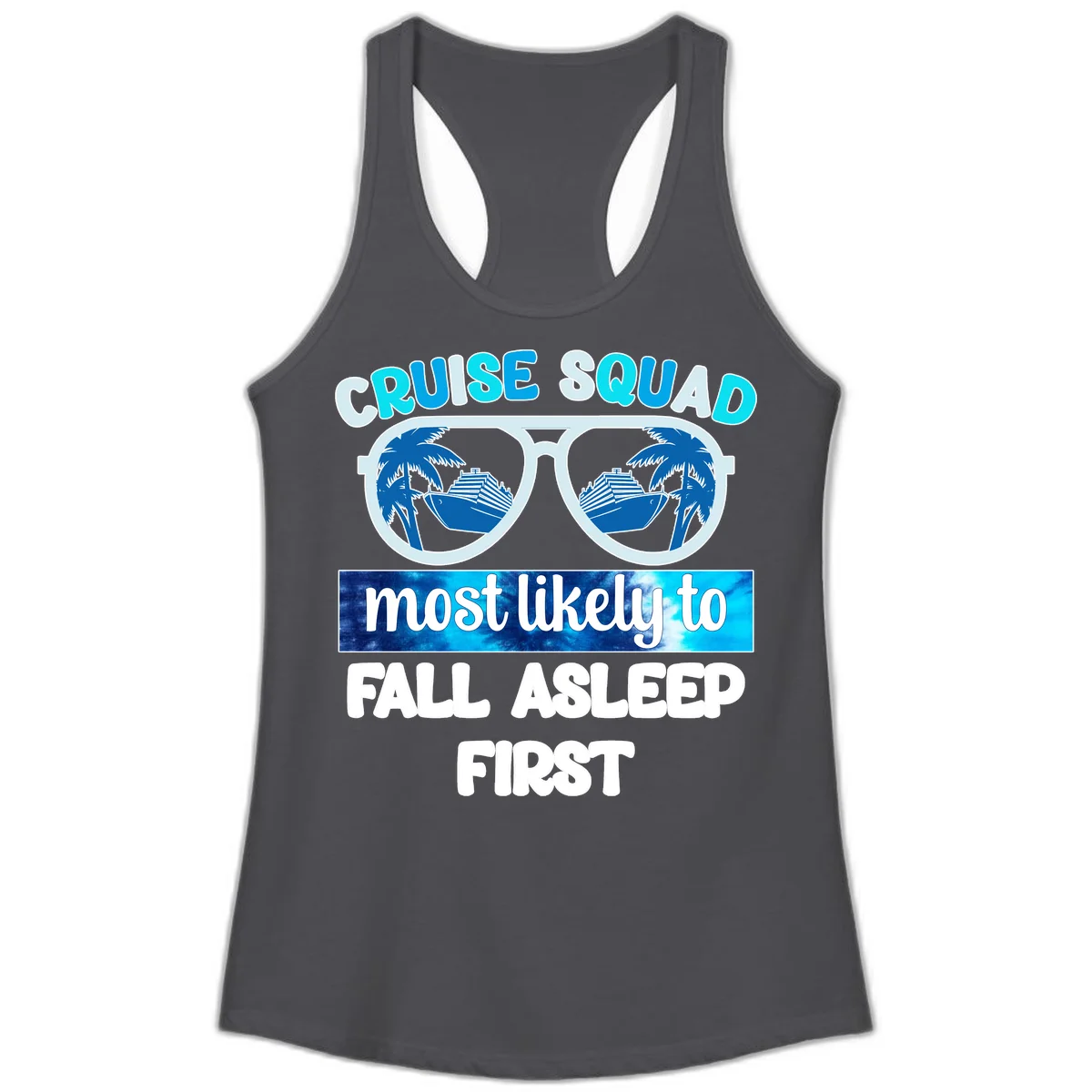 Cruise Squad Most Likely To Fall Asleep First Ladies Tank in Solid Dark Gray
