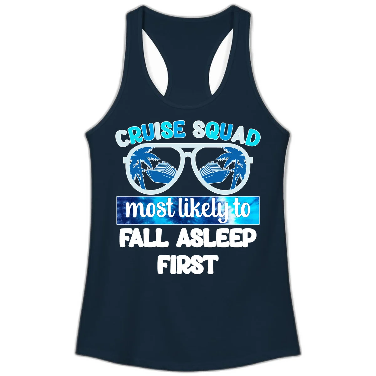 Cruise Squad Most Likely To Fall Asleep First Ladies Tank in Solid Midnight Navy