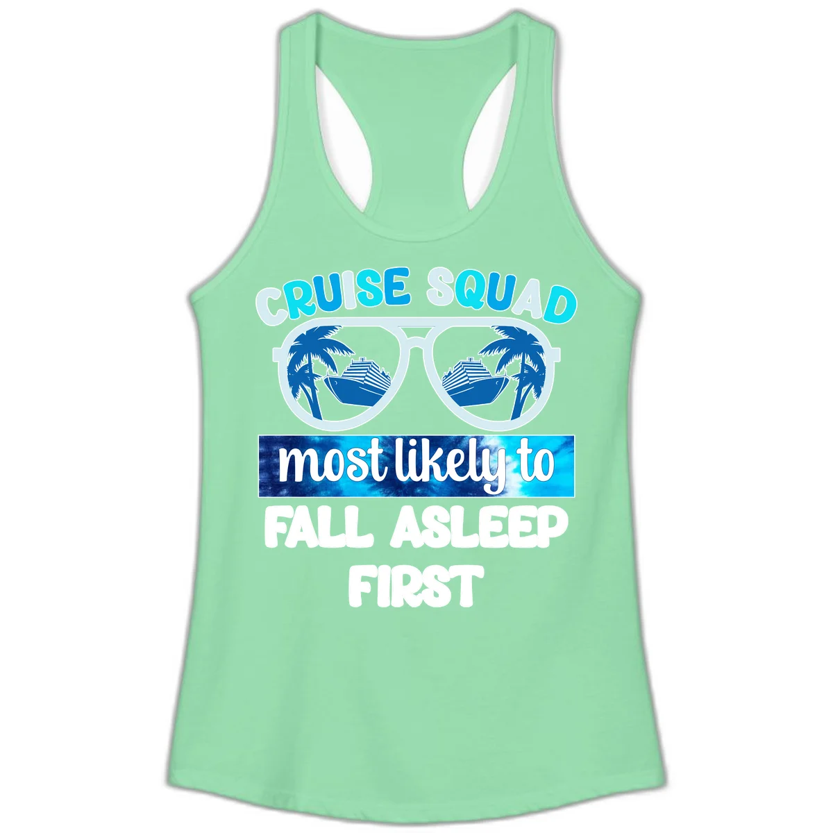 Cruise Squad Most Likely To Fall Asleep First Ladies Tank in Solid Mint