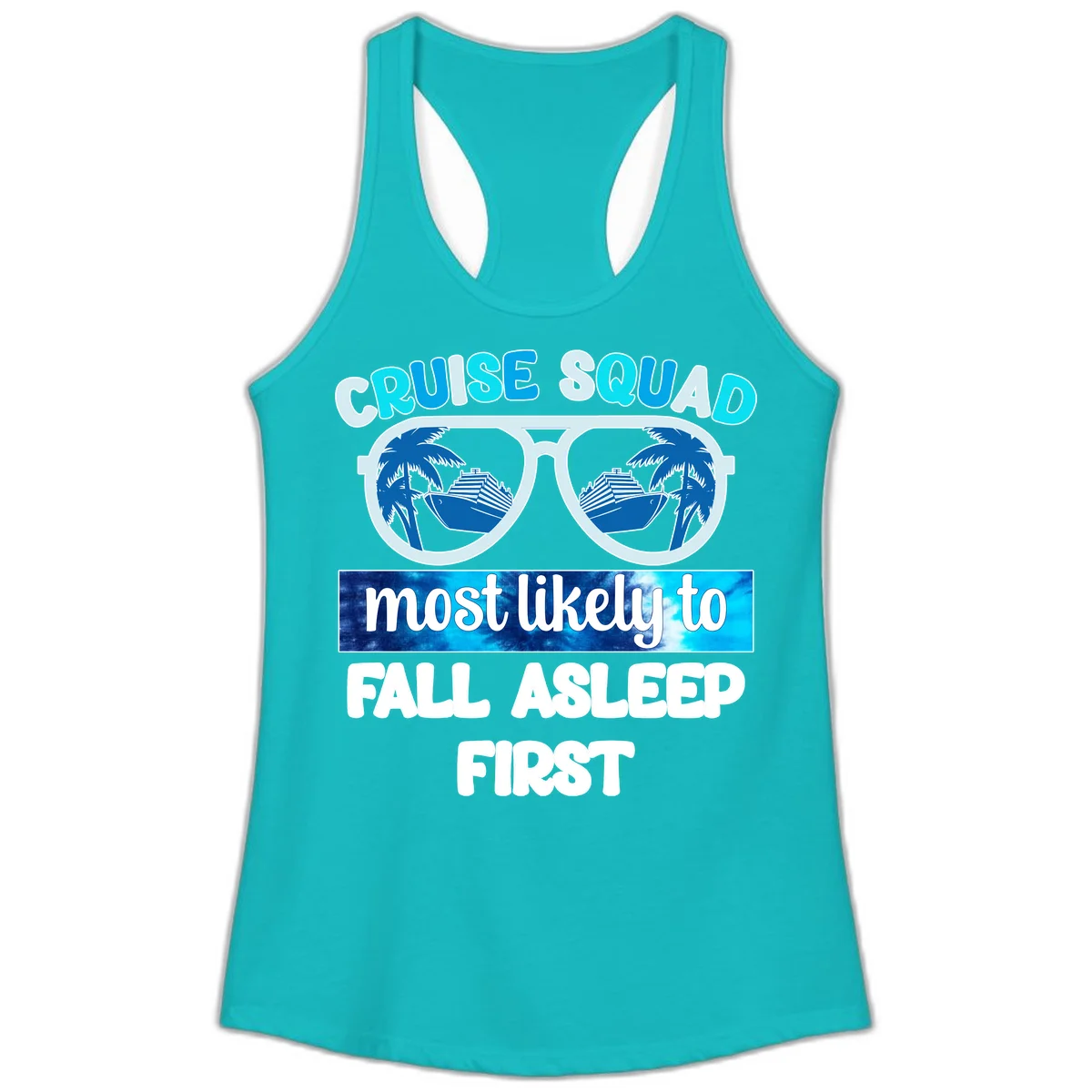Cruise Squad Most Likely To Fall Asleep First Ladies Tank in Tahiti Blue
