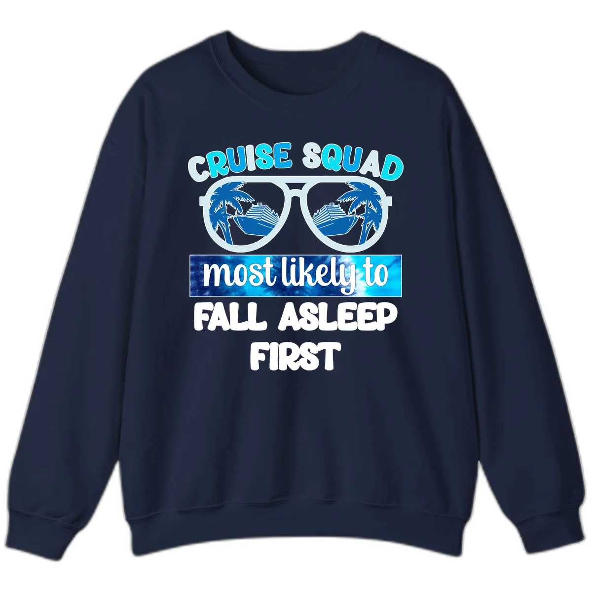 Cruise Squad Most Likely To Fall Asleep First Sweatshirt in Navy