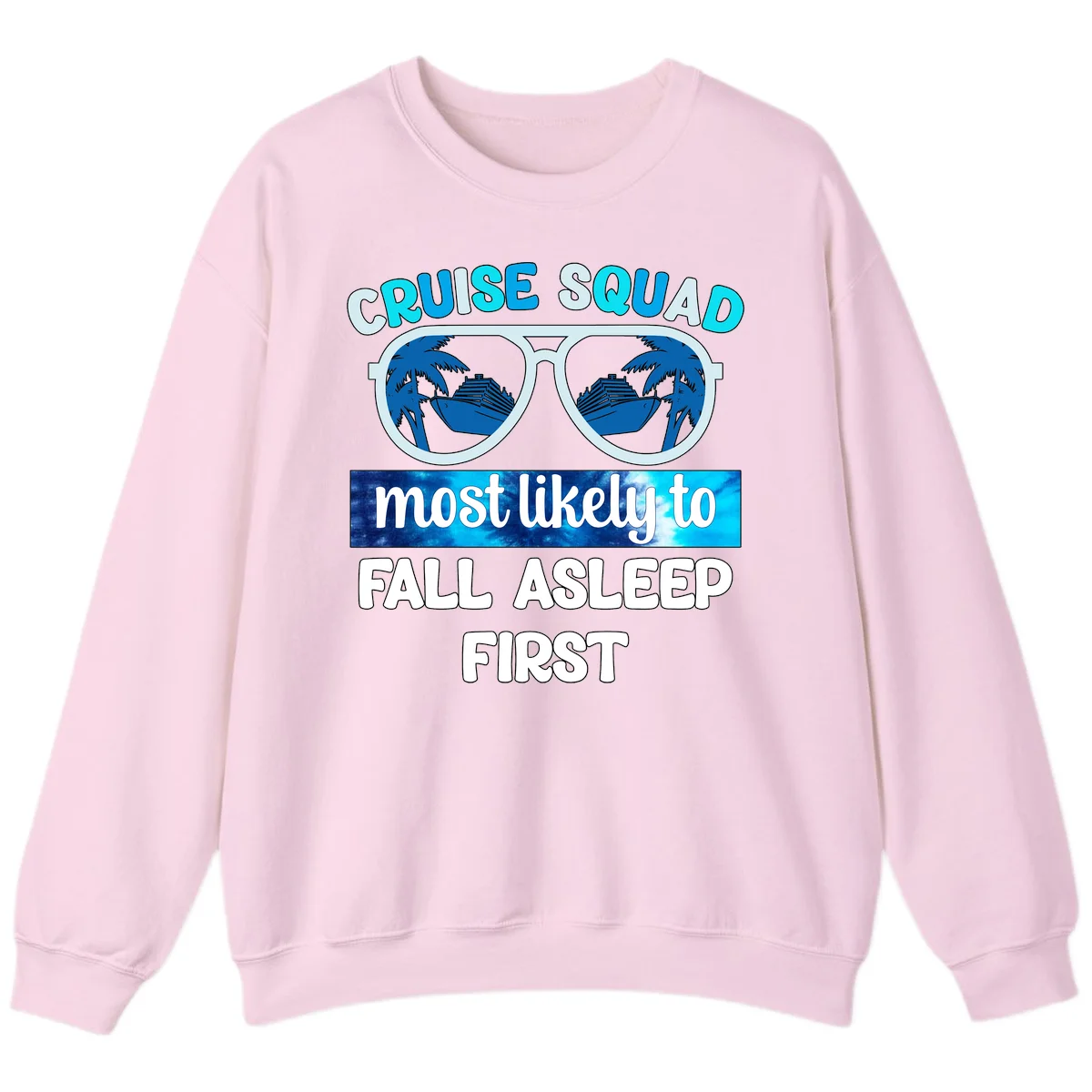Cruise Squad Most Likely To Fall Asleep First Sweatshirt in Light Pink