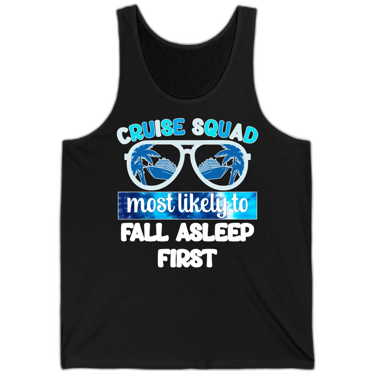 Cruise Squad Most Likely To Fall Asleep First Tank in Black