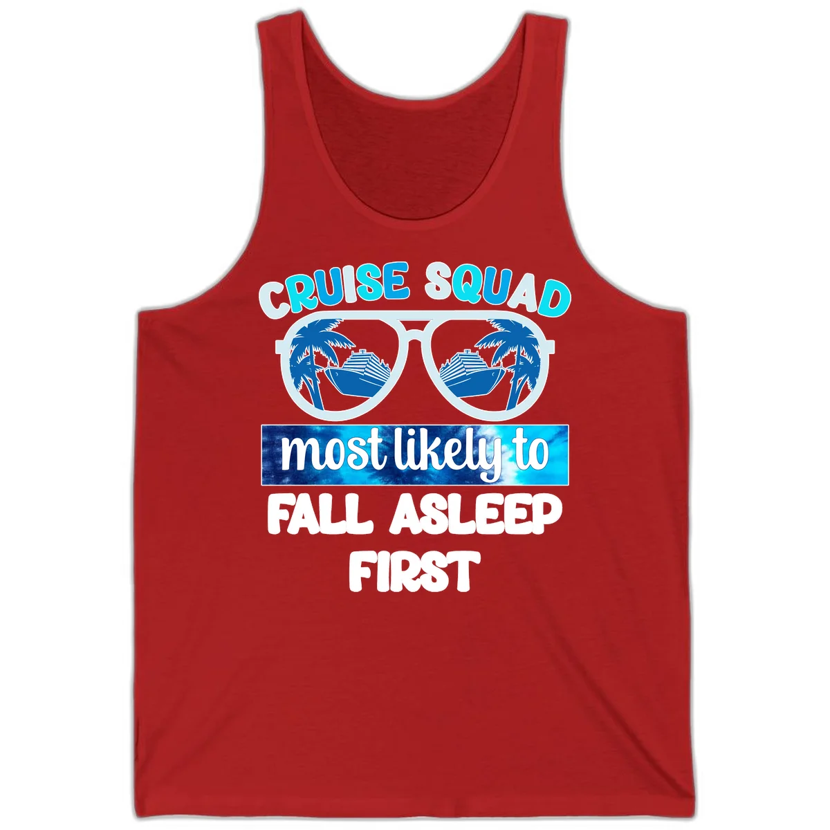 Cruise Squad Most Likely To Fall Asleep First Tank in Red