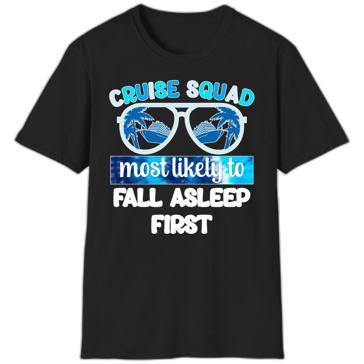 Cruise Squad Most Likely To Fall Asleep First T-Shirt in Black