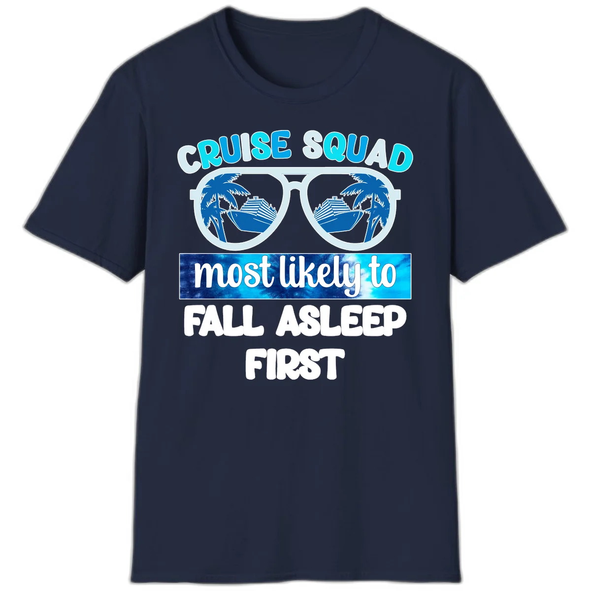 Cruise Squad Most Likely To Fall Asleep First T-Shirt in Navy