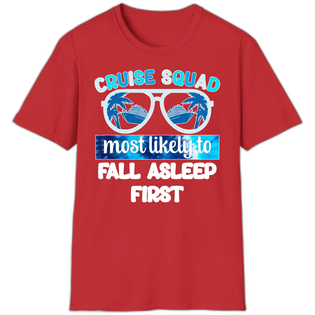 Cruise Squad Most Likely To Fall Asleep First T-Shirt in Red