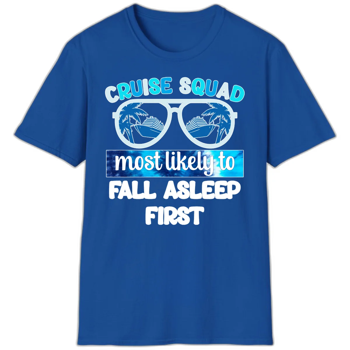 Cruise Squad Most Likely To Fall Asleep First T-Shirt in Royal