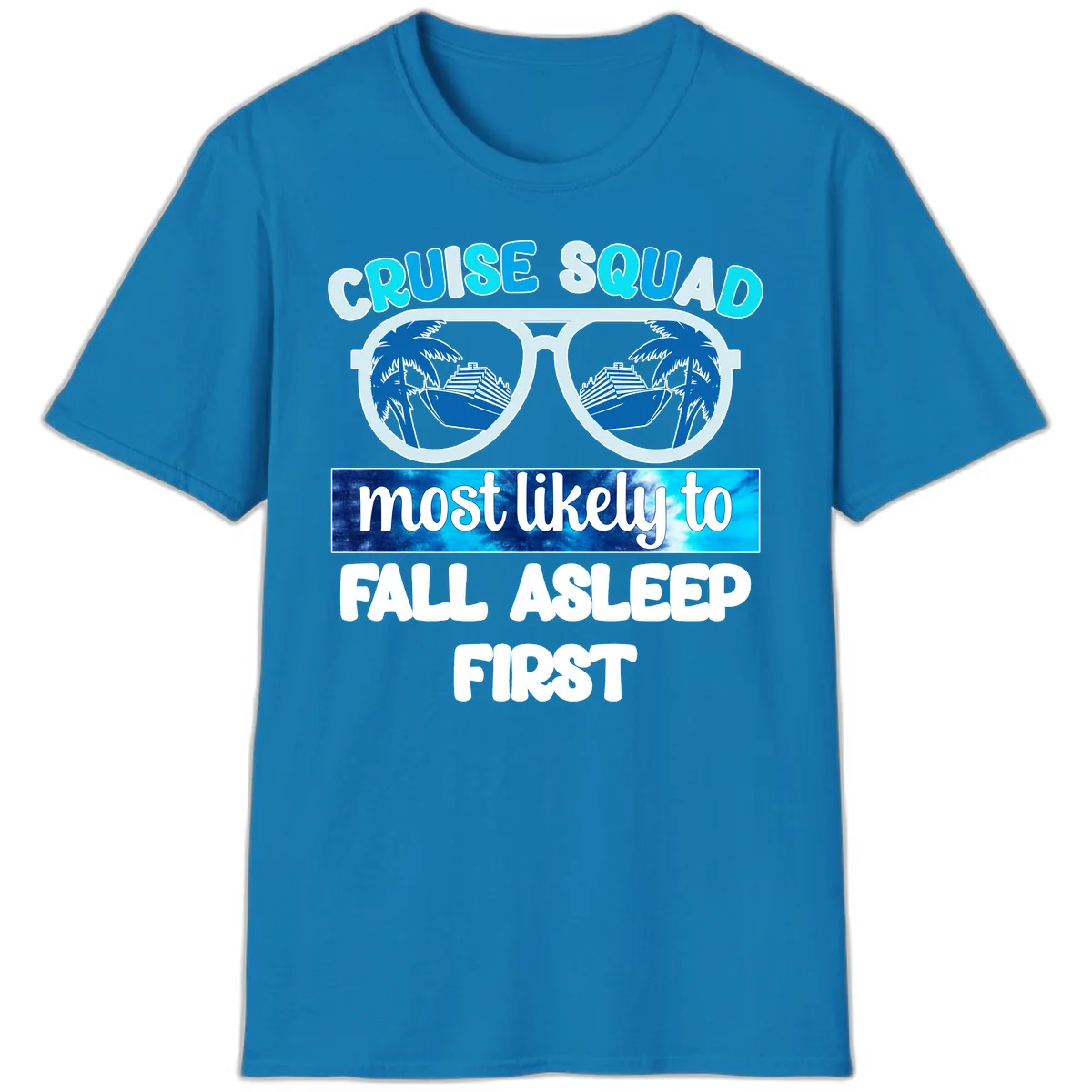 Cruise Squad Most Likely To Fall Asleep First T-Shirt in Sapphire