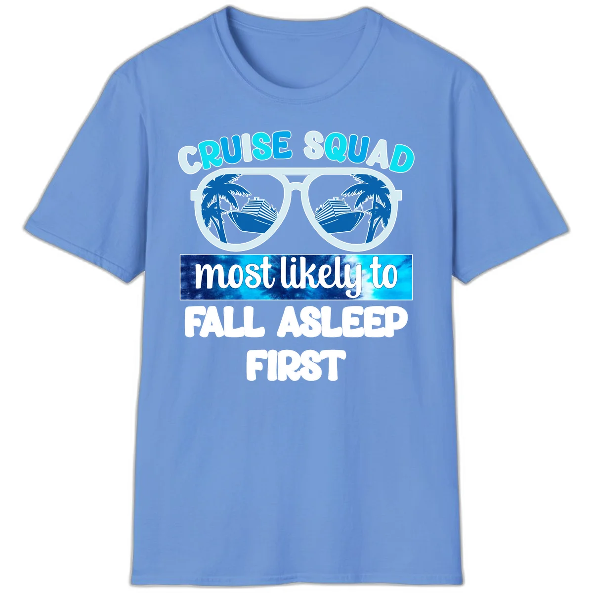 Cruise Squad Most Likely To Fall Asleep First T-Shirt in Carolina Blue