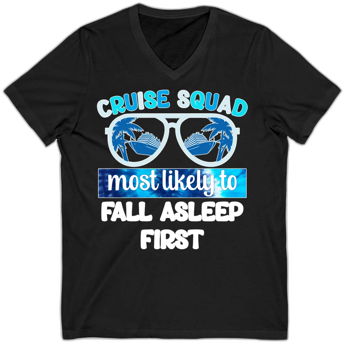 Cruise Squad Most Likely To Fall Asleep First V-Neck in Black