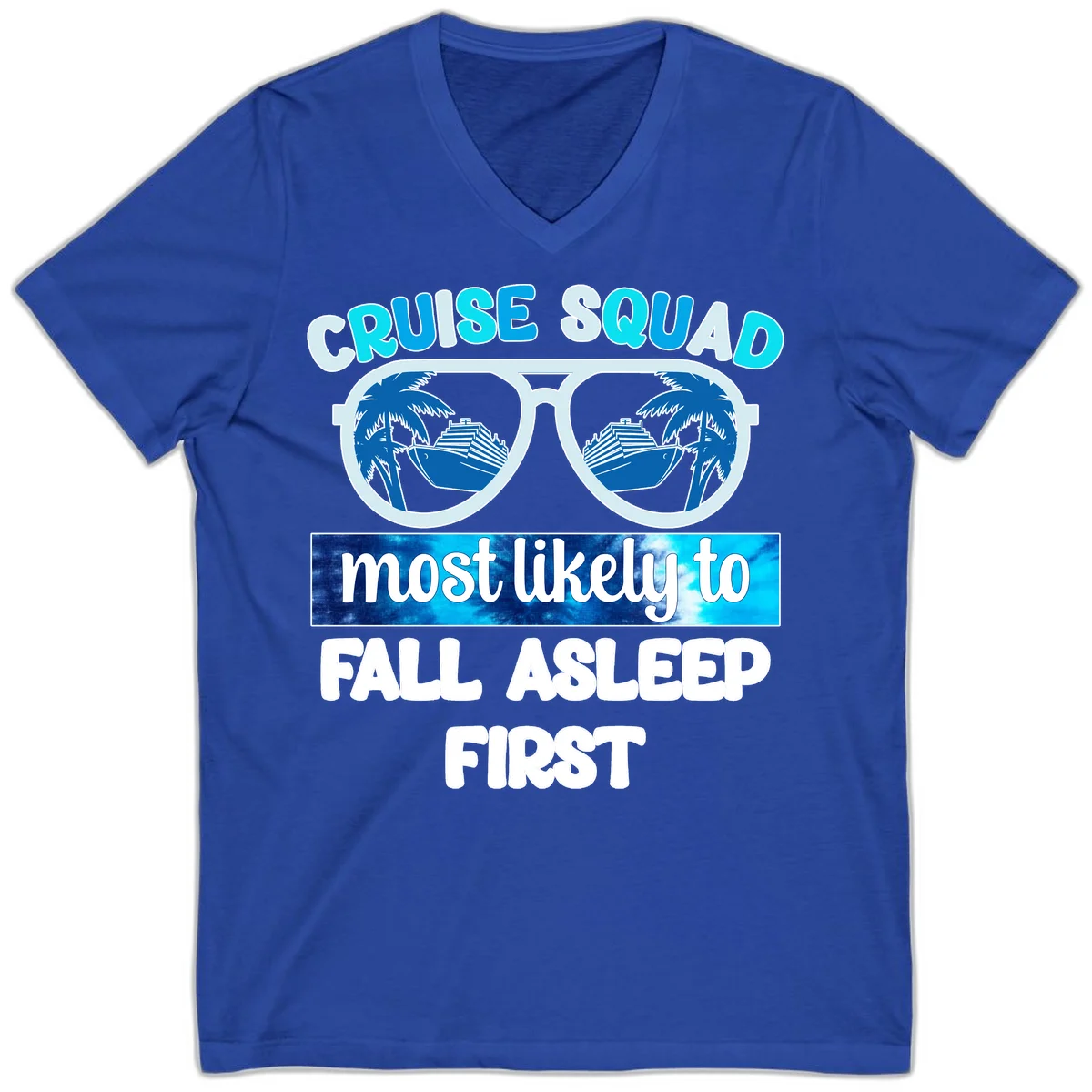 Cruise Squad Most Likely To Fall Asleep First V-Neck in True Royal