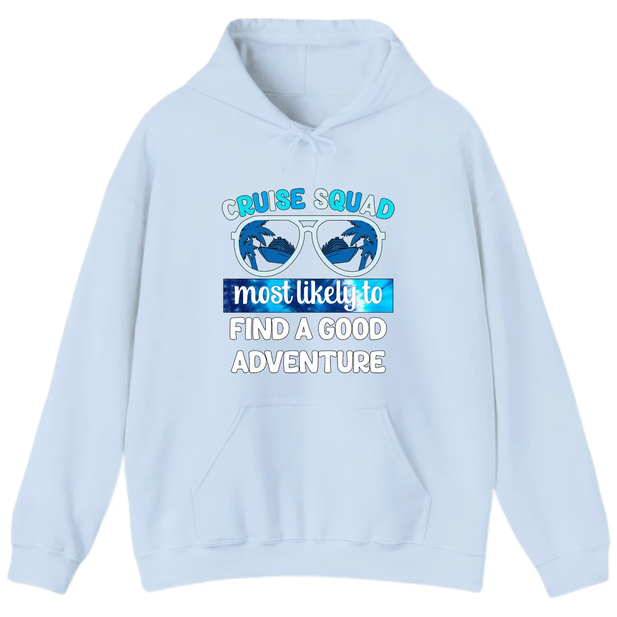 Cruise Squad Good Adventure Hoodie in Light Blue