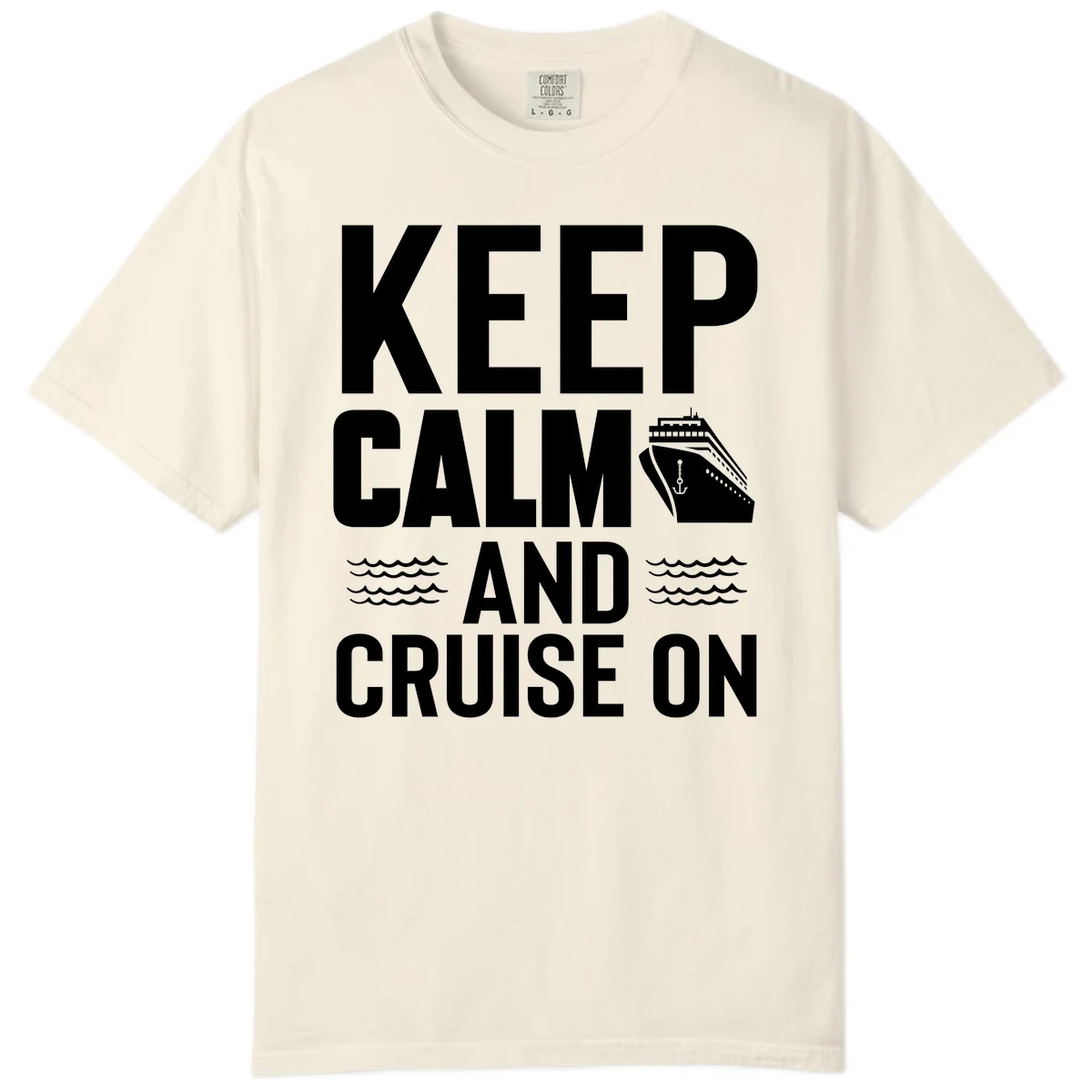 Keep Calm and Cruise On Comfort Color Shirt in Ivory