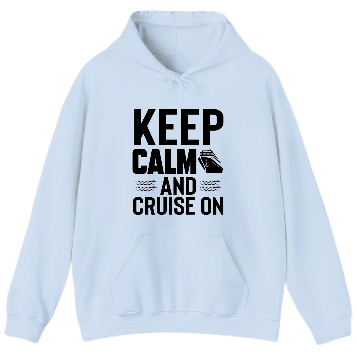 Keep Calm and Cruise On Hoodie in Light Blue