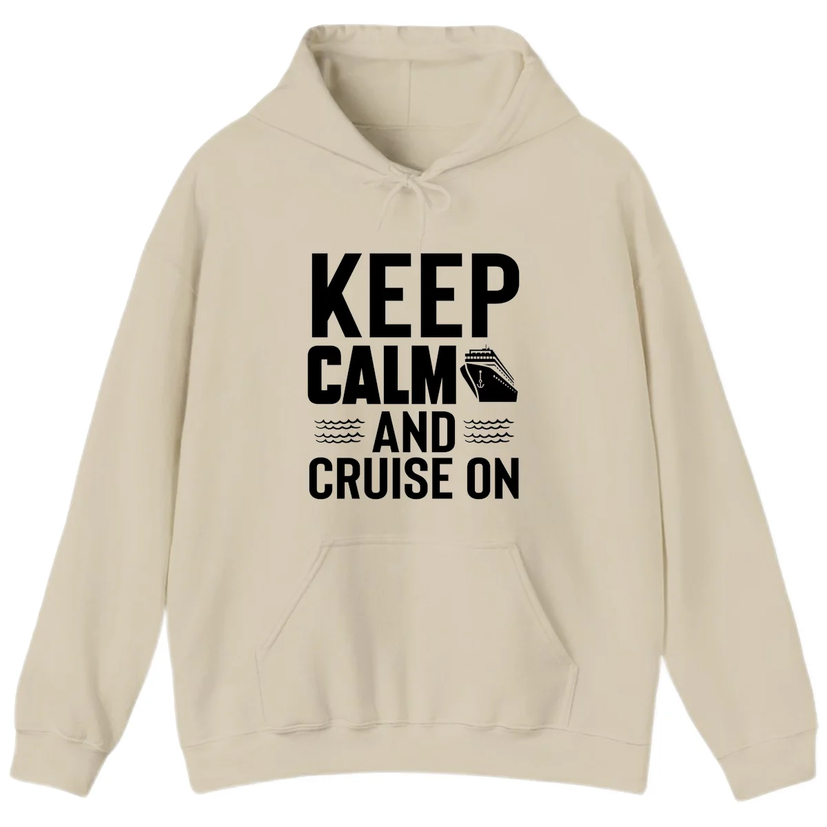 Keep Calm and Cruise On Hoodie in Sand