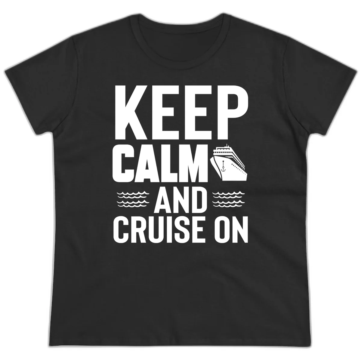 Keep Calm and Cruise On Ladies Tee in Black