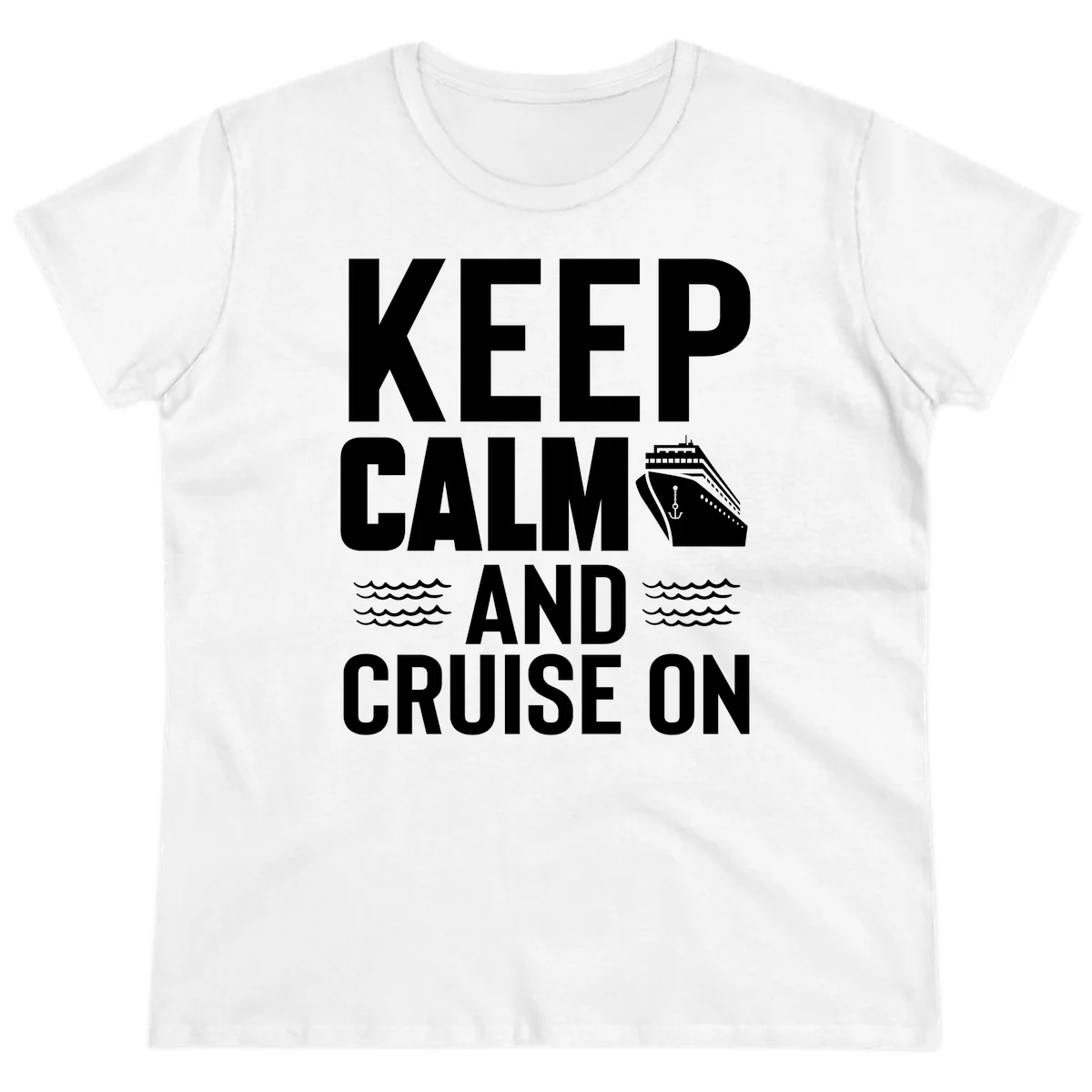 Keep Calm and Cruise On Ladies Tee in White