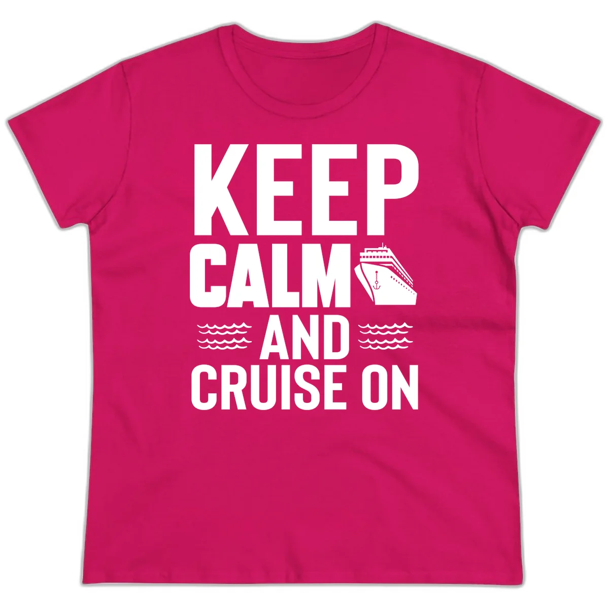 Keep Calm and Cruise On Ladies Tee in Heliconia
