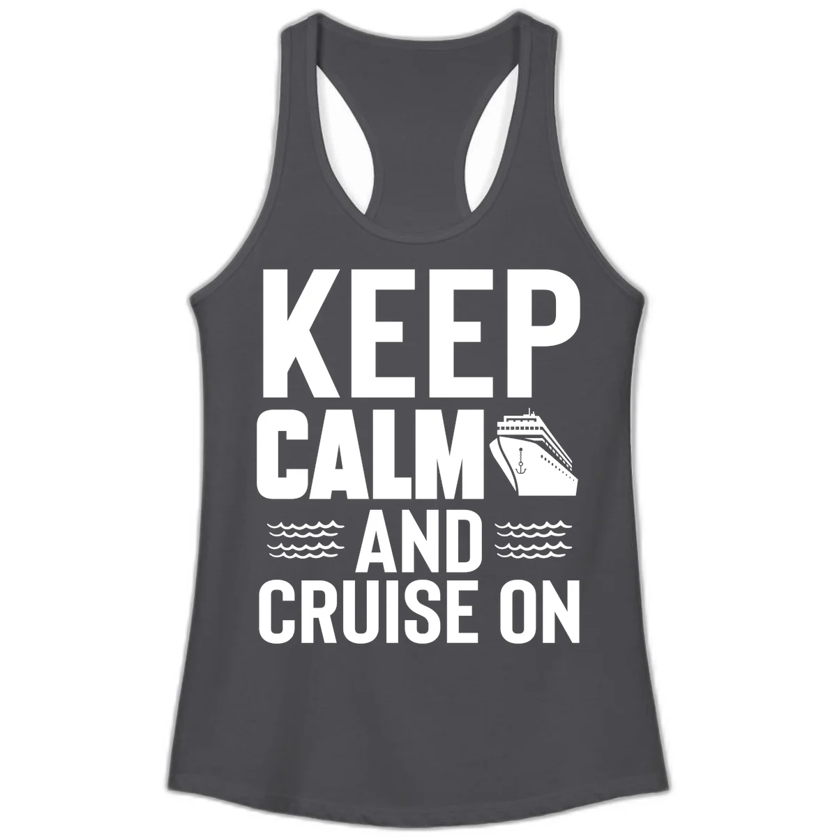 Keep Calm and Cruise On Ladies Tank in Solid Dark Gray