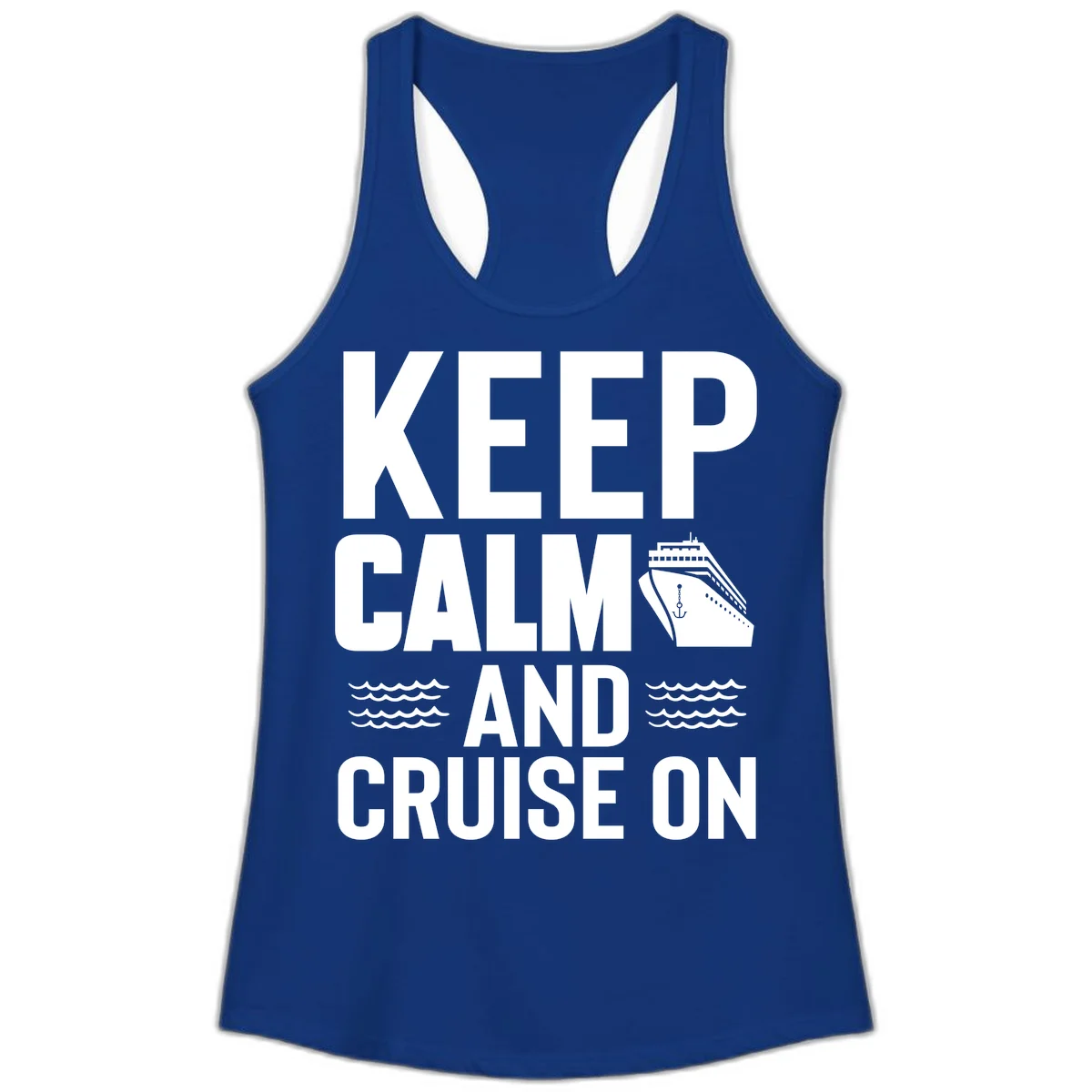 Keep Calm and Cruise On Ladies Tank in Solid Royal