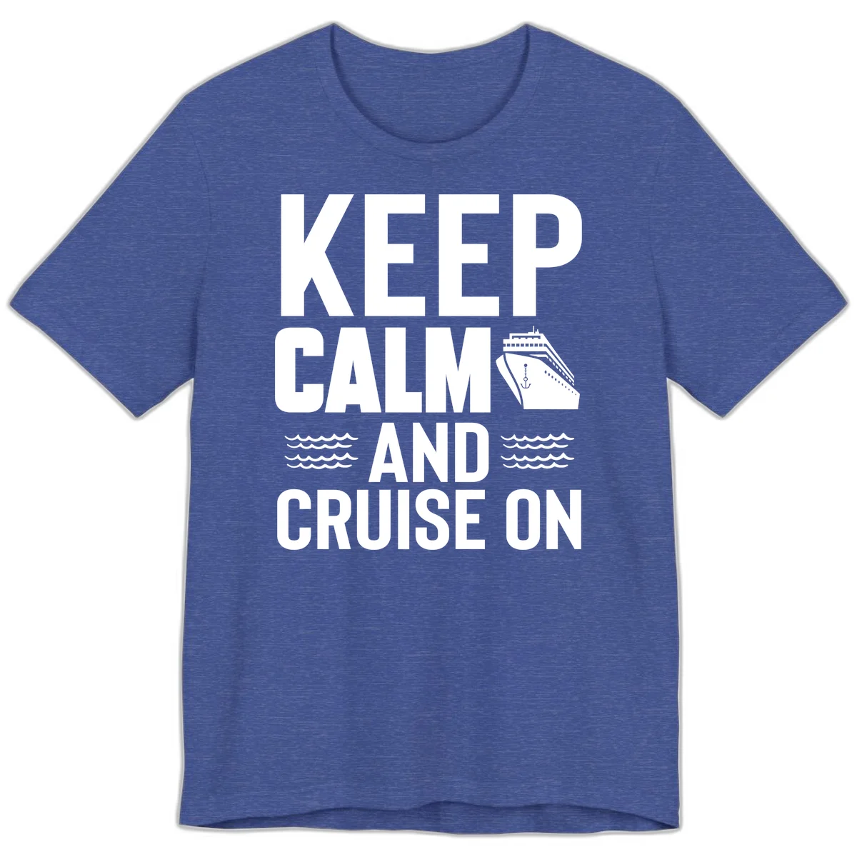Keep Calm and Cruise On Premium T-Shirt in Heather True Royal
