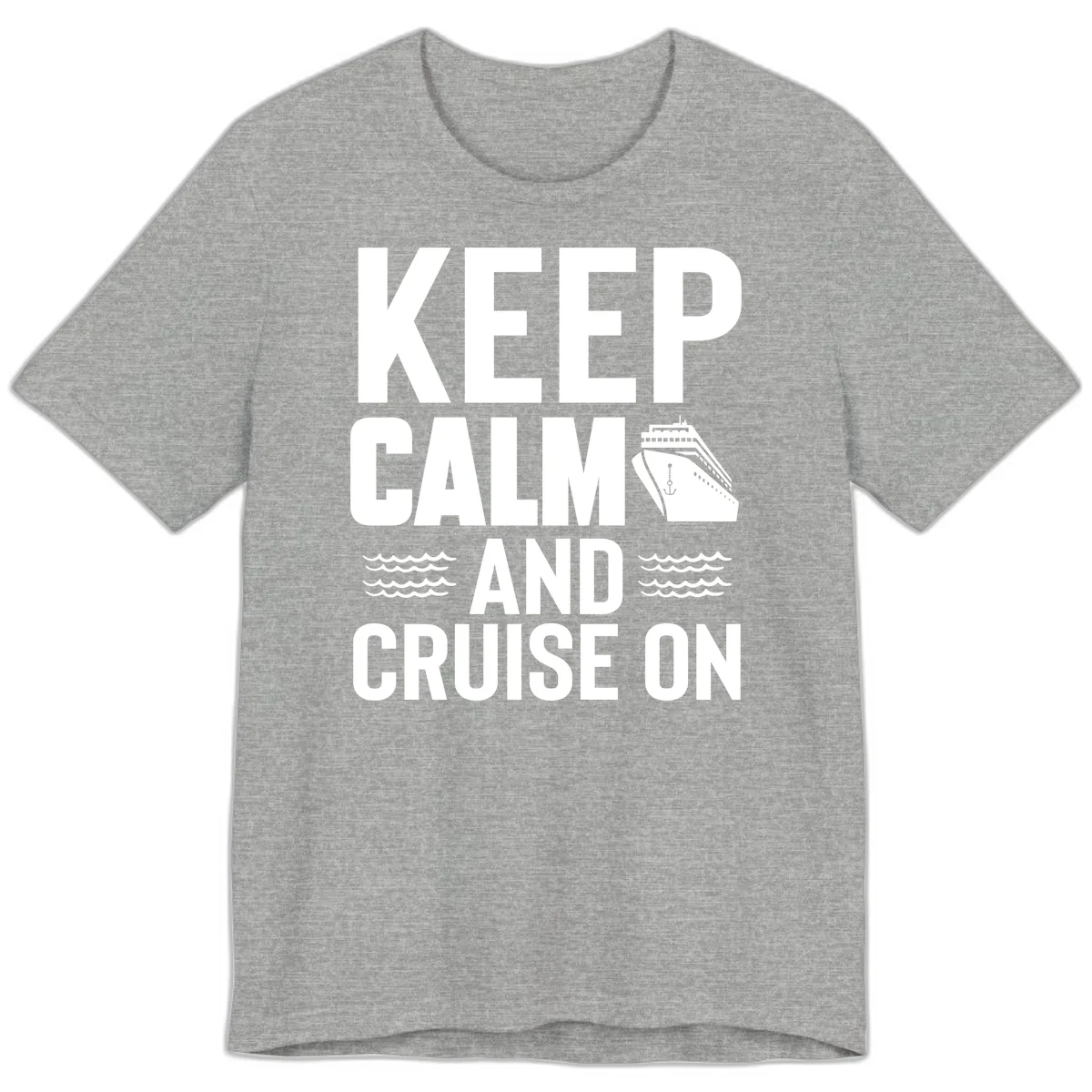 Keep Calm and Cruise On Premium T-Shirt in Athletic Heather