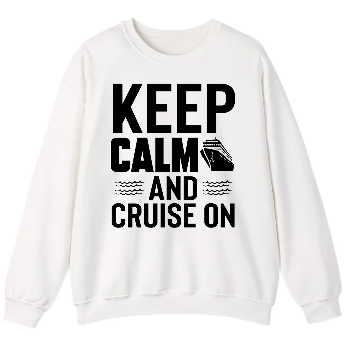 Keep Calm and Cruise On Sweatshirt in White