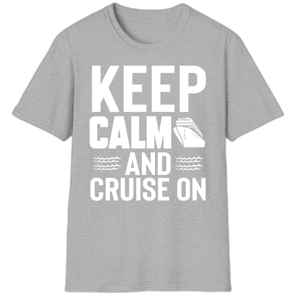 Keep Calm and Cruise On T-Shirt in Sport Grey