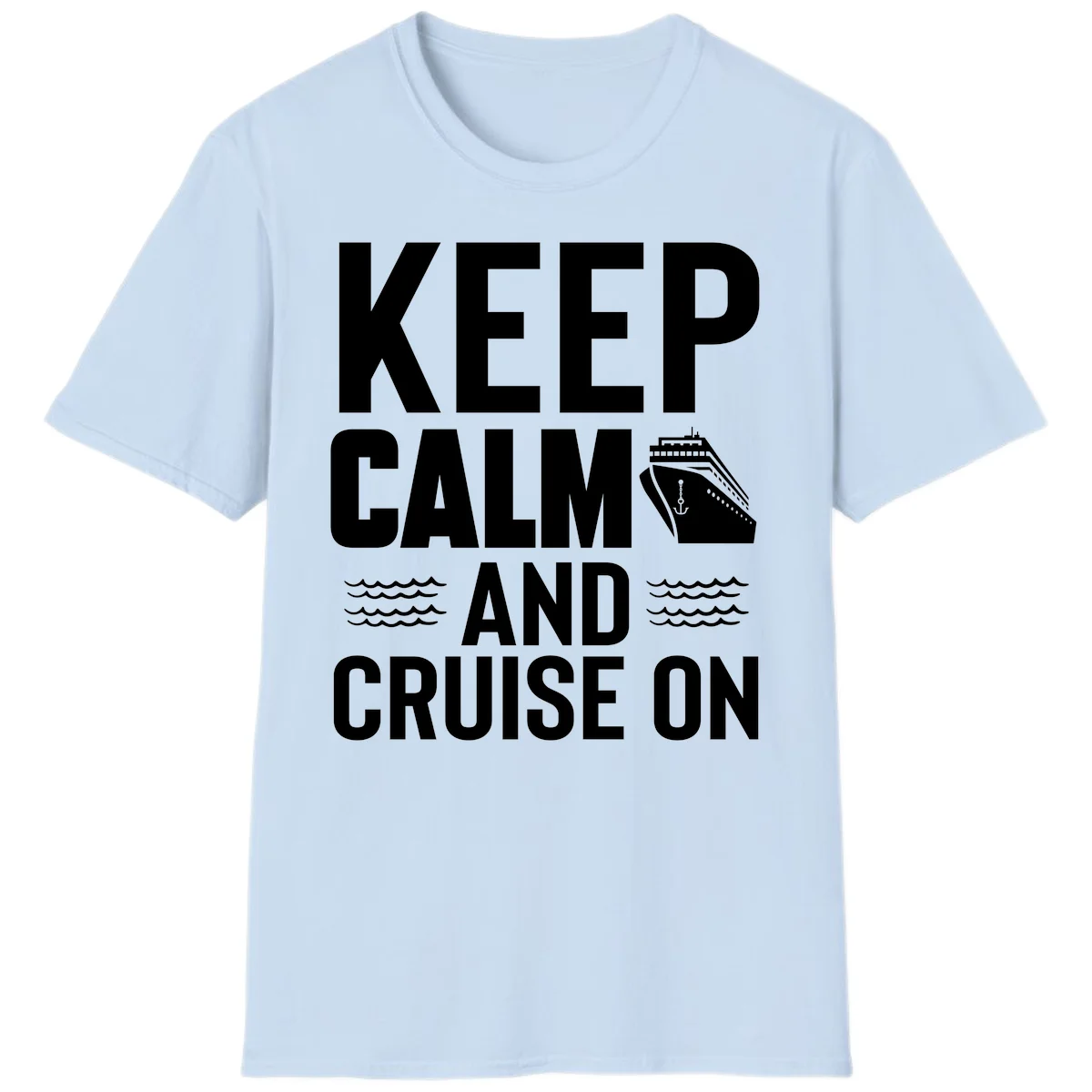 Keep Calm and Cruise On T-Shirt in Light Blue