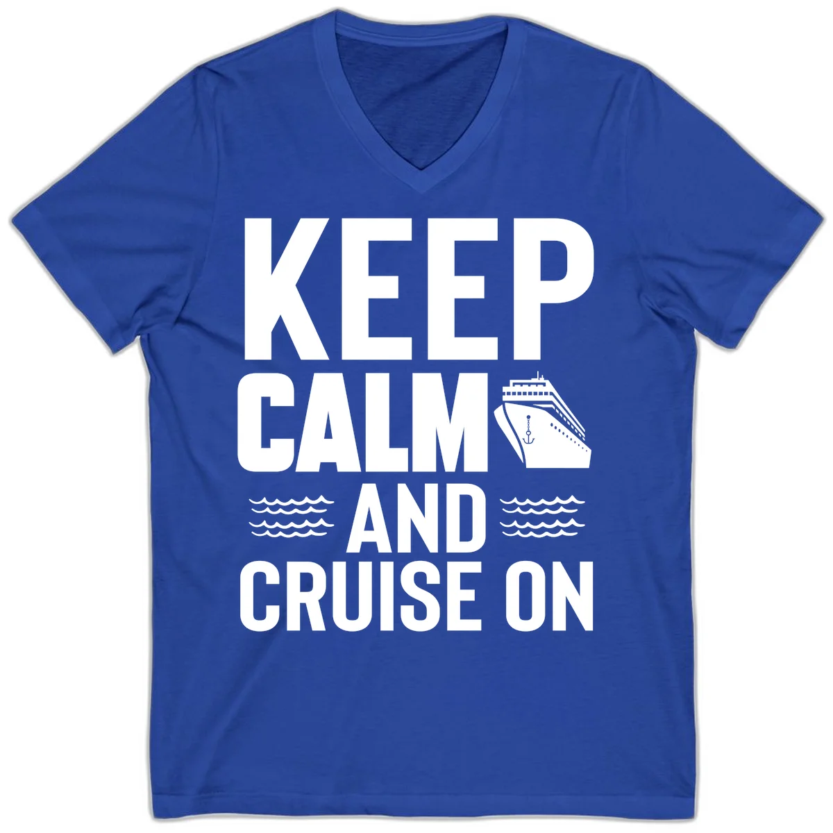 Keep Calm and Cruise On V-Neck T-Shirt in True Royal