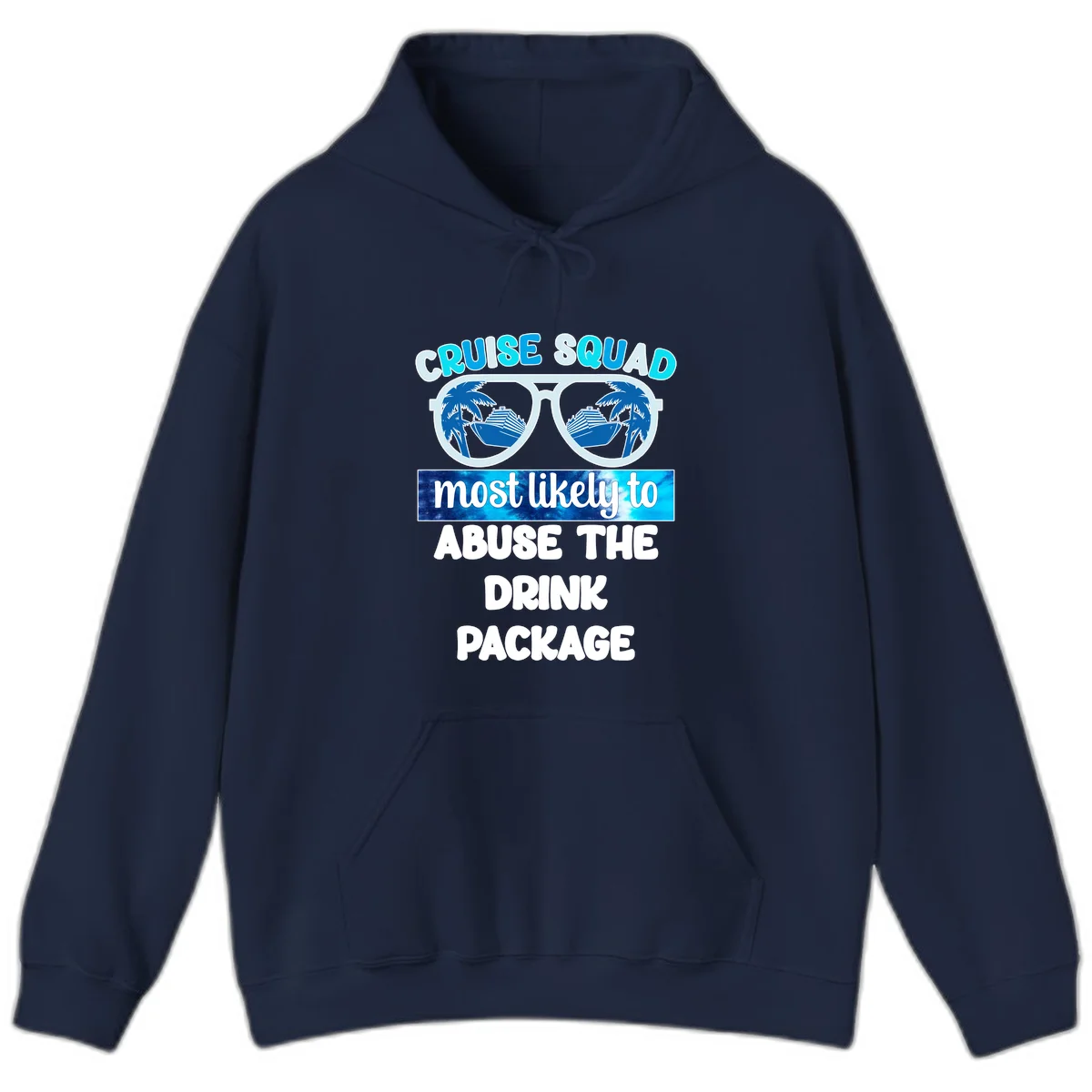 Cruise Squad Most Likely To Abuse The Drink Package Hoodie in Navy