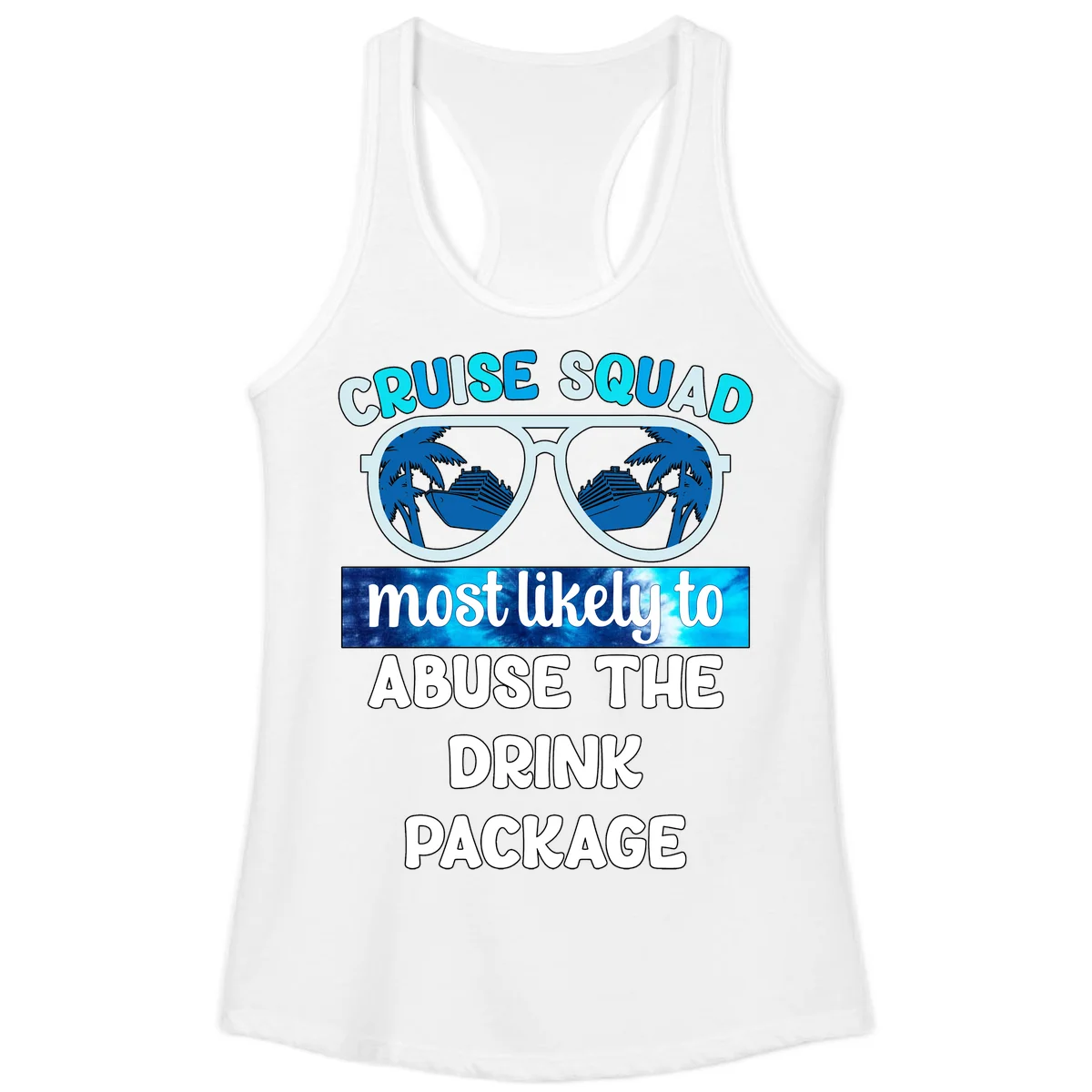 Cruise Squad Most Likely To Abuse The Drink Package Ladies Tank in White