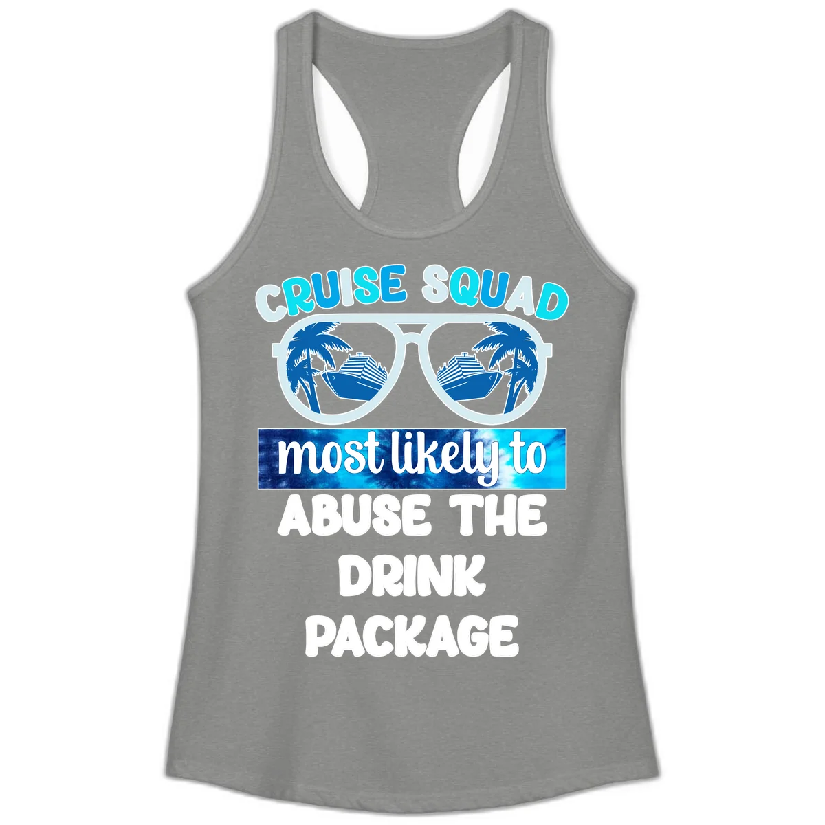 Cruise Squad Most Likely To Abuse The Drink Package Ladies Tank in Heather Grey