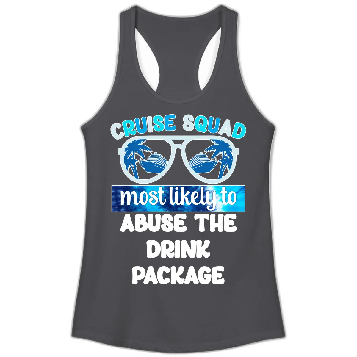 Cruise Squad Most Likely To Abuse The Drink Package Ladies Tank in Solid Dark Gray