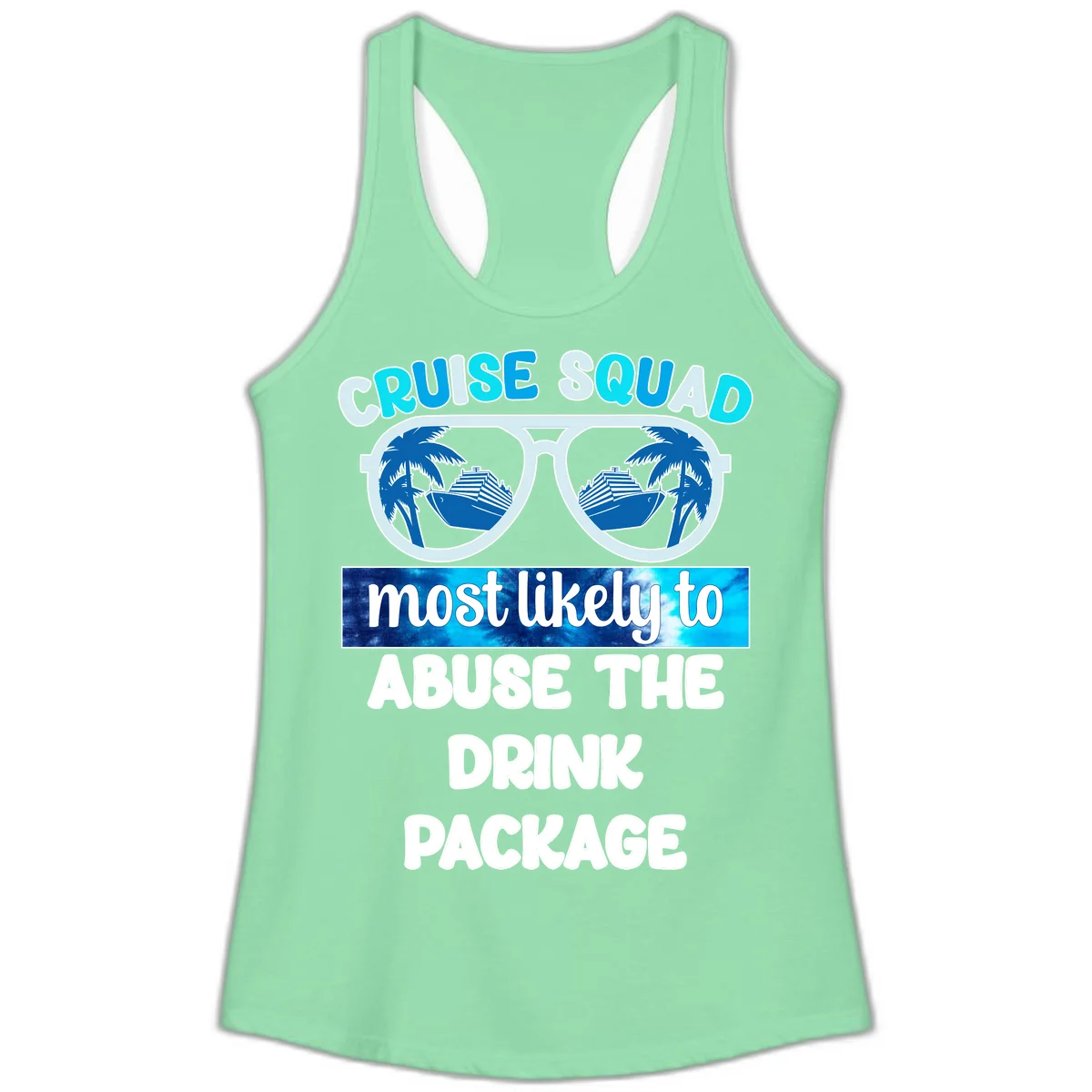 Cruise Squad Most Likely To Abuse The Drink Package Ladies Tank in Solid Mint