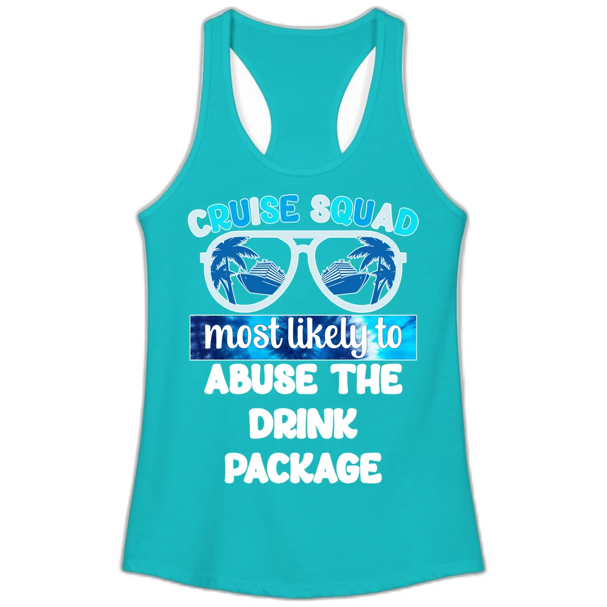 Cruise Squad Most Likely To Abuse The Drink Package Ladies Tank in Tahiti Blue
