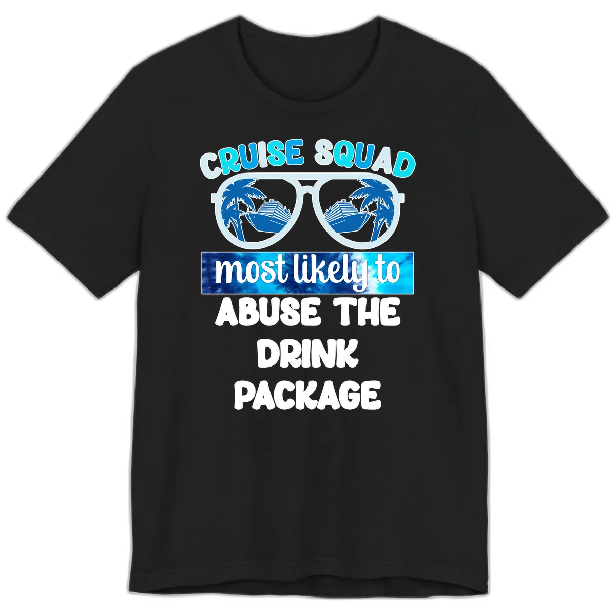 Cruise Squad Most Likely To Abuse The Drink Package Premium T-Shirt in Black