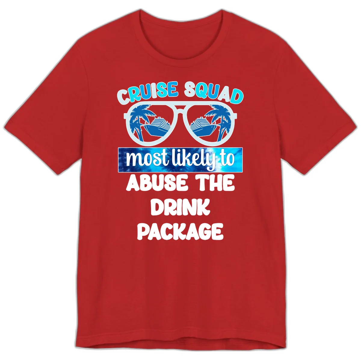 Cruise Squad Most Likely To Abuse The Drink Package Premium T-Shirt in Red