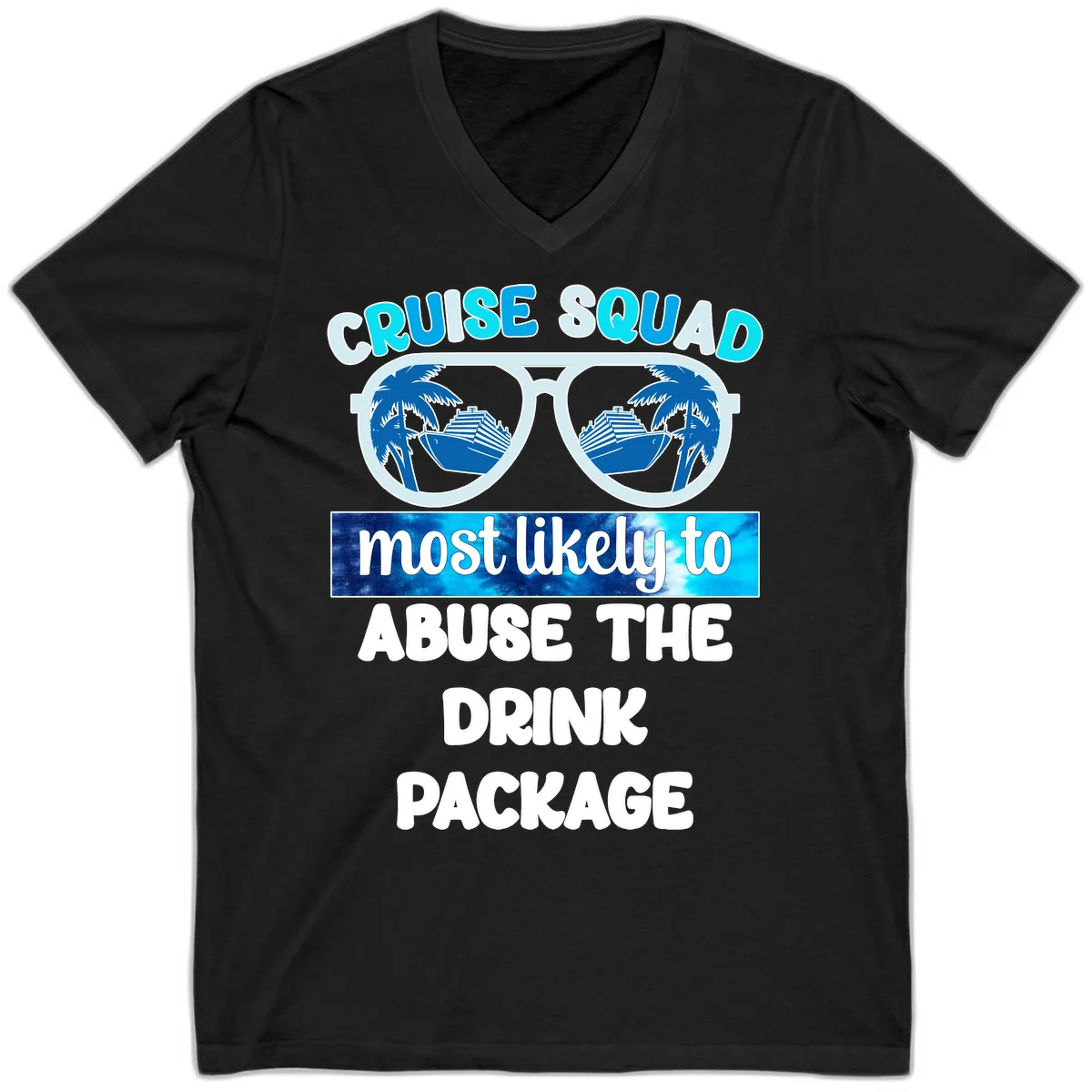Cruise Squad Most Likely To Abuse The Drink Package V-Neck in Black
