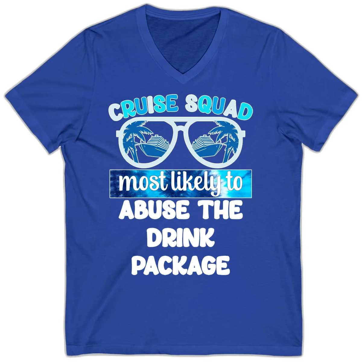 Cruise Squad Most Likely To Abuse The Drink Package V-Neck in True Royal